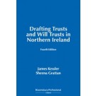 Drafting Trusts and Will Trusts in Northern Ireland, 4th edition