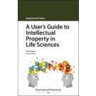 A User's Guide to Intellectual Property in Life Sciences