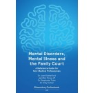 Mental Disorders, Mental Illness and the Family Court: A Reference Guide for Non-Medical Professionals