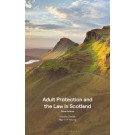 Adult Protection and the Law in Scotland, 3rd Edition