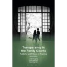 Transparency in the Family Courts: Publicity and Privacy in Practice 2nd Edition