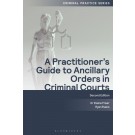 A Practitioner's Guide to Ancillary Orders in Criminal Courts, 2nd edition