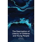 The Deprivation of Liberty of Children and Young People