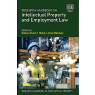 Research Handbook on Intellectual Property and Employment Law