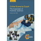 Crime Scene to Court: The Essentials of Forensic Science 4th Edition