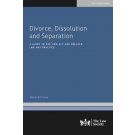 Divorce, Dissolution and Separation: A Guide to the New Act and Related Law and Practice
