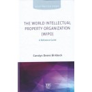 The World Intellectual Property Organization (WIPO): A Reference Guide