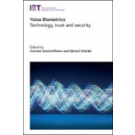 Voice Biometrics: Technology, trust and security