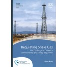 Regulating Shale Gas: The Challenge of Coherent Environmental and Energy Regulation