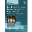 Intellectual Property Perspectives on the Regulation of New Technologies