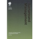 Turnaround Management: Unlocking and Preserving Value in Distressed Businesses