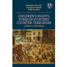 Children's Rights, ‘Foreign Fighters’, Counter-Terrorism: Children of Nowhere