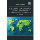 The Model Law Approach to International Commercial Arbitration: A Primer