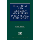Provisional and Emergency Measures in International Arbitration
