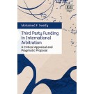 Third Party Funding in International Arbitration: A Critical Appraisal and Pragmatic Proposal