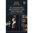 Re-examining Insolvency Law and Theory: Perspectives for the 21st Century
