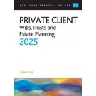 CLP Legal Practice Guides: Private Client - Wills, Trusts and Estate Planning 2025