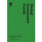 Global Investment Funds: A Practical Guide to Structuring, Raising and Managing Funds, 2nd Edition