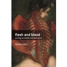 Flesh and Blood: Owning our Bodies and Their Parts