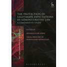 The Protection of Legitimate Expectations in Administrative Law: A Comparative Study