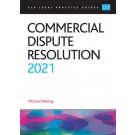 CLP Legal Practice Guides: Commercial Dispute Resolution 2021
