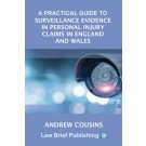 A Practical Guide to Surveillance Evidence in Personal Injury Claims in England and Wales