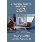 A Practical Guide to Assessing Mental Capacity