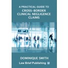 A Practical Guide to Cross-Border Clinical Negligence Claims