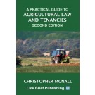 A Practical Guide to Agricultural Law and Tenancies 2nd Edition