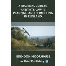 A Practical Guide to Habitats Law in Planning and Permitting in England