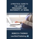 A Practical Guide to the Law of Pregnancy and Maternity at Work