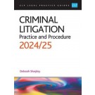 CLP Legal Practice Guides: Criminal Litigation: Practice and Procedure 2024/25