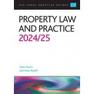 CLP Legal Practice Guides: Property Law and Practice 2024/25