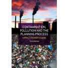Contamination, Pollution and the Planning Process: A Practitioner’s Guide