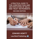 A Practical Guide to the Construction and Rectification of Wills and Trust Instruments 2nd Edition