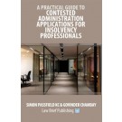 A Practical Guide to Contested Administration Applications for Insolvency Professionals