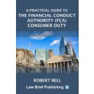 A Practical Guide to the Financial Conduct Authority (FCA) Consumer Duty