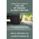 A Practical Guide to the Law of Parking in Great Britain