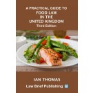 A Practical Guide to Food Law in the United Kingdom 3rd Edition