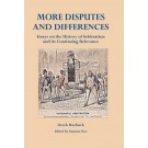 More Disputes and Differences: Essays on the History of Arbitration and its Continuing Relevance