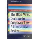 The Ultra Vires Doctrine in Corporate Law: A Comparative Review