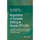 Regulation of Genome Editing in Human iPS Cells: A Comparative Legal Analysis of National Regulatory Frameworks for iPSC-based Cell/Gene Therapies