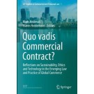 Quo vadis Commercial Contract? Reflections on Sustainability, Ethics and Technology in the Emerging Law and Practice of Global Commerce