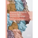 A Research Agenda for a Human Rights Centred Criminology