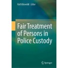 Fair Treatment of Persons in Police Custody
