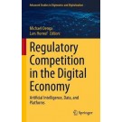 Regulatory Competition in the Digital Economy: Artificial Intelligence, Data, and Platforms