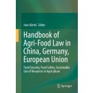 Handbook of Agri-Food Law in China, Germany, European Union: Food Security, Food Safety, Sustainable Use of Resources in Agriculture