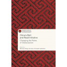 China's Belt and Road Initiative: Changing the Rules of Globalization