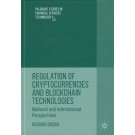 Regulation of Cryptocurrencies and Blockchain Technologies: National and International Perspectives