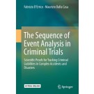 The Sequence of Event Analysis in Criminal Trials: Scientific Proofs for Tracking Criminal Liabilities in Complex Accidents and Disasters